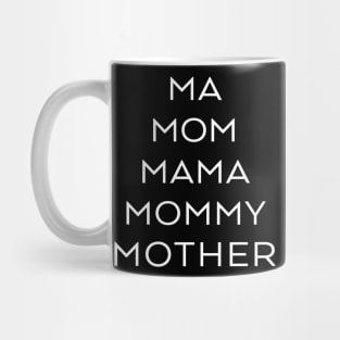 Ma, Mom, Mama, Mommy, Mother Mug